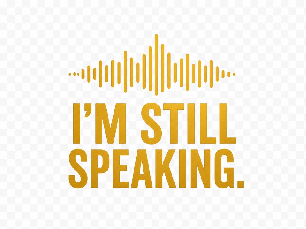 I'm Still Speaking